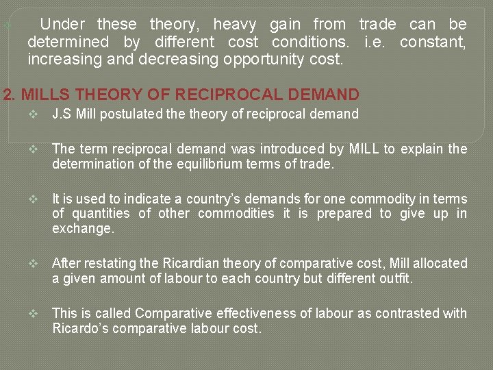 v Under these theory, heavy gain from trade can be determined by different cost