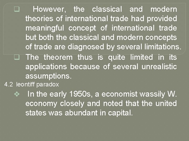 q However, the classical and modern theories of international trade had provided meaningful concept