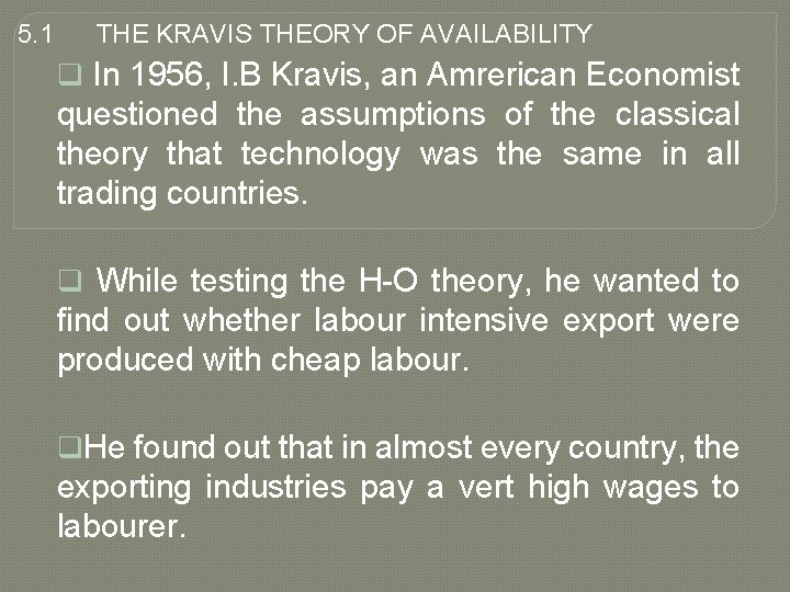 5. 1 THE KRAVIS THEORY OF AVAILABILITY q In 1956, I. B Kravis, an