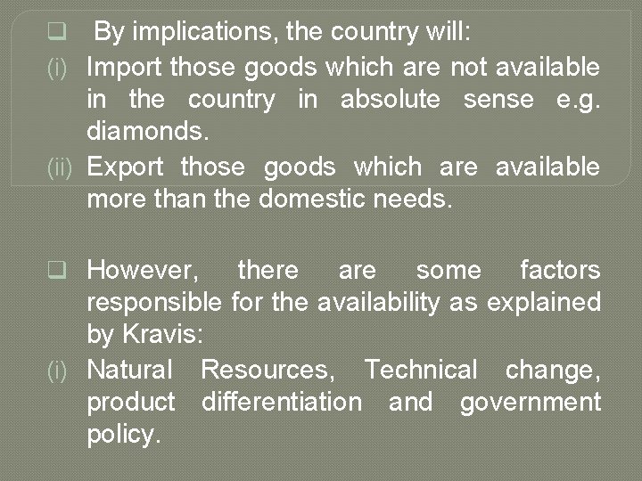 q By implications, the country will: (i) Import those goods which are not available