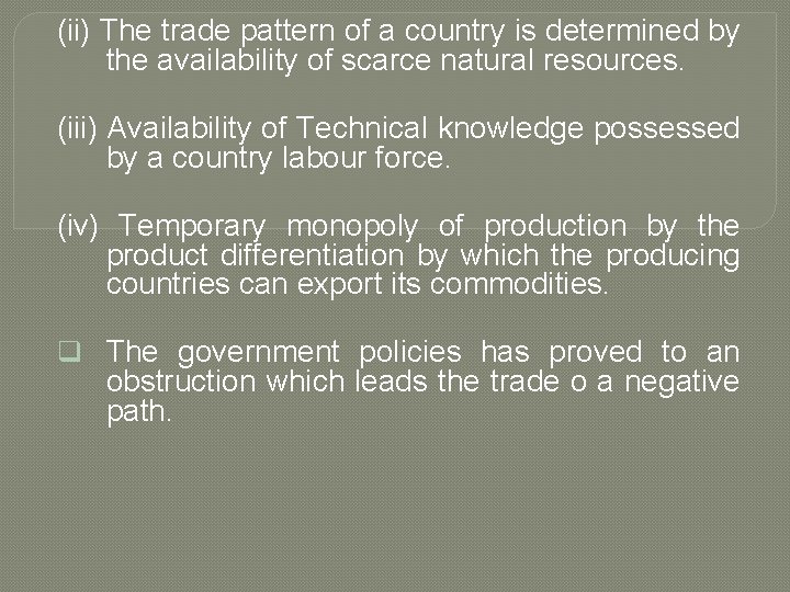 (ii) The trade pattern of a country is determined by the availability of scarce