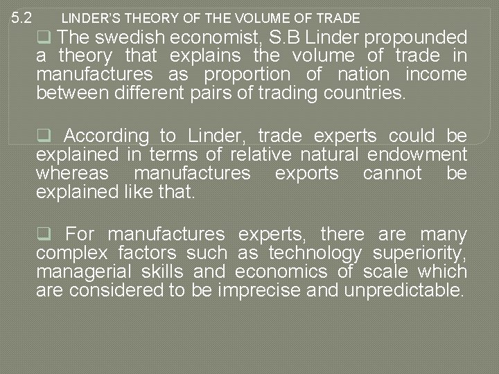 5. 2 LINDER’S THEORY OF THE VOLUME OF TRADE q The swedish economist, S.