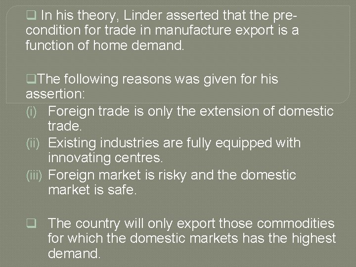 q In his theory, Linder asserted that the pre- condition for trade in manufacture