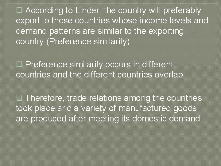 q According to Linder, the country will preferably export to those countries whose income
