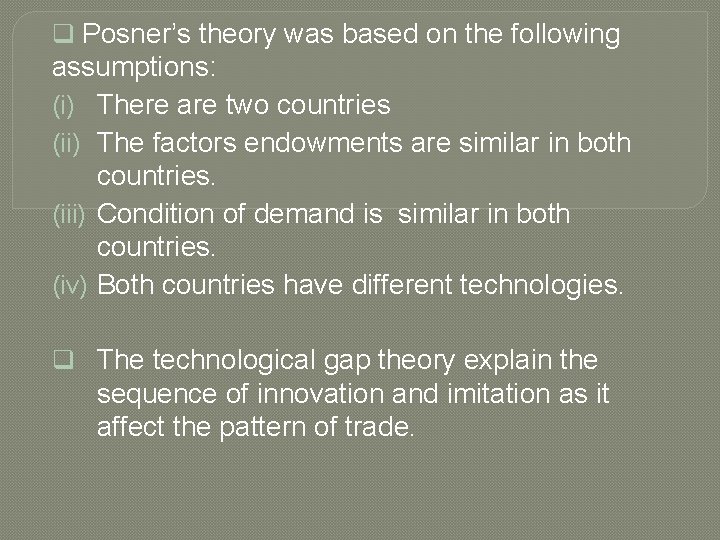 q Posner’s theory was based on the following assumptions: (i) There are two countries