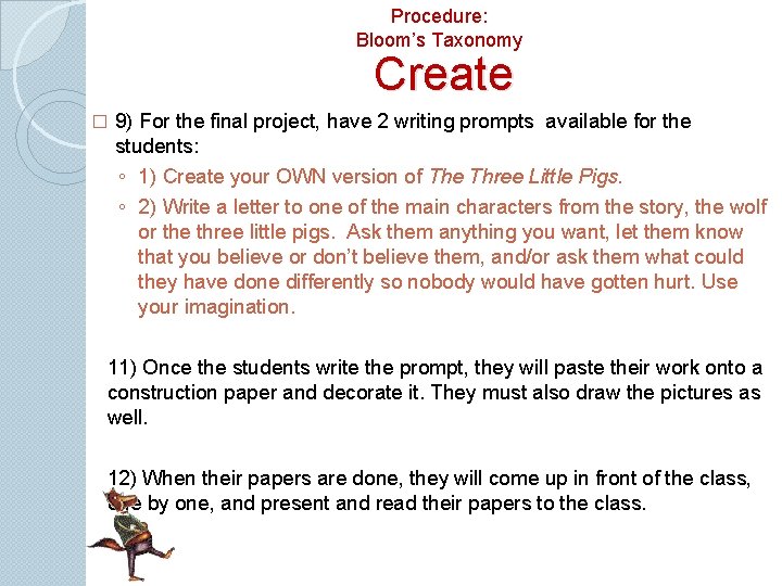 Procedure: Bloom’s Taxonomy Create � 9) For the final project, have 2 writing prompts