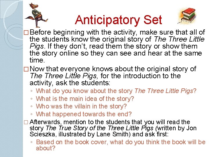 Anticipatory Set � Before beginning with the activity, make sure that all of the