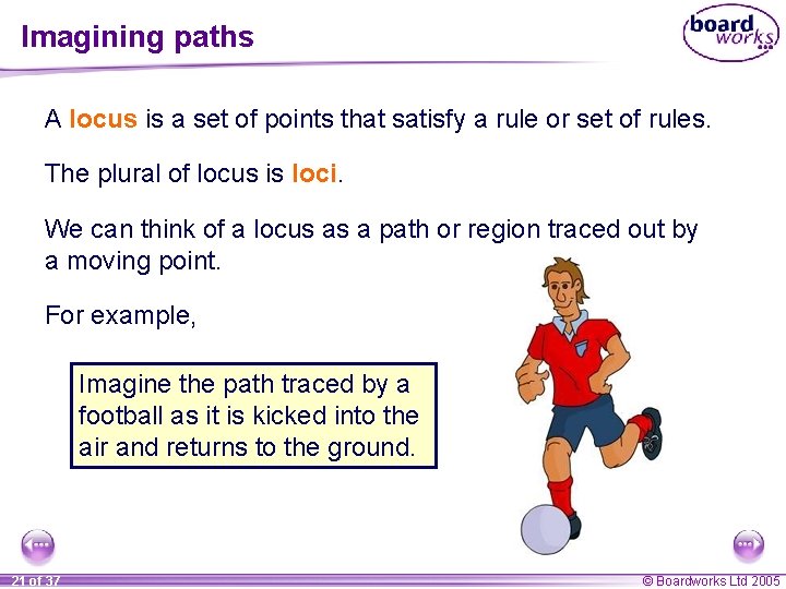 Imagining paths A locus is a set of points that satisfy a rule or