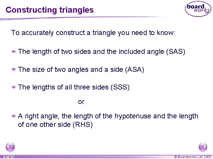 Constructing triangles To accurately construct a triangle you need to know: The length of