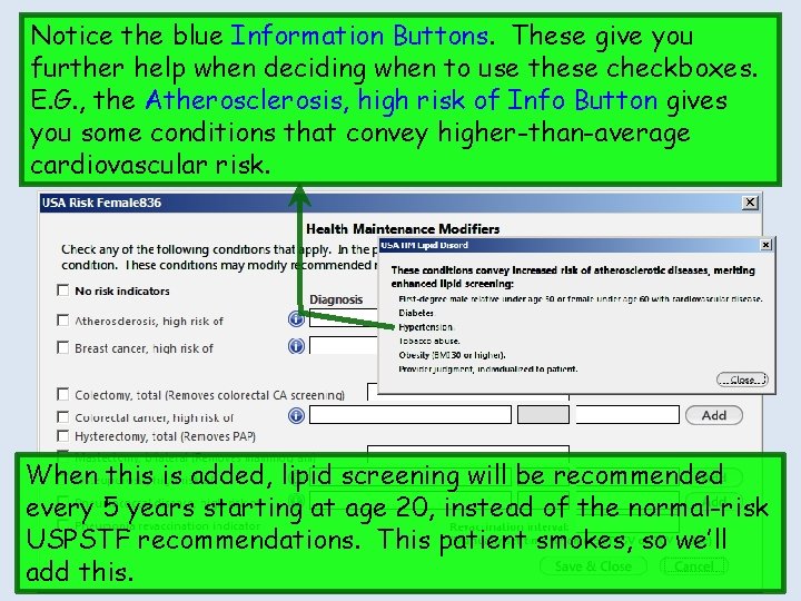 Notice the blue Information Buttons. These give you further help when deciding when to