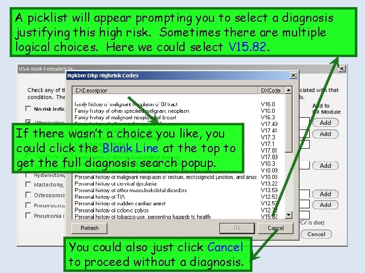 A picklist will appear prompting you to select a diagnosis justifying this high risk.