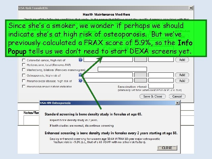 Since she’s a smoker, we wonder if perhaps we should indicate she’s at high