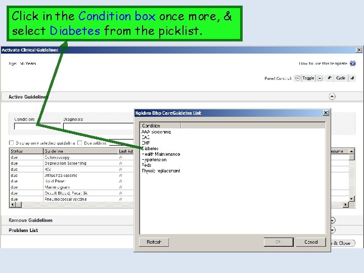 Click in the Condition box once more, & select Diabetes from the picklist. 