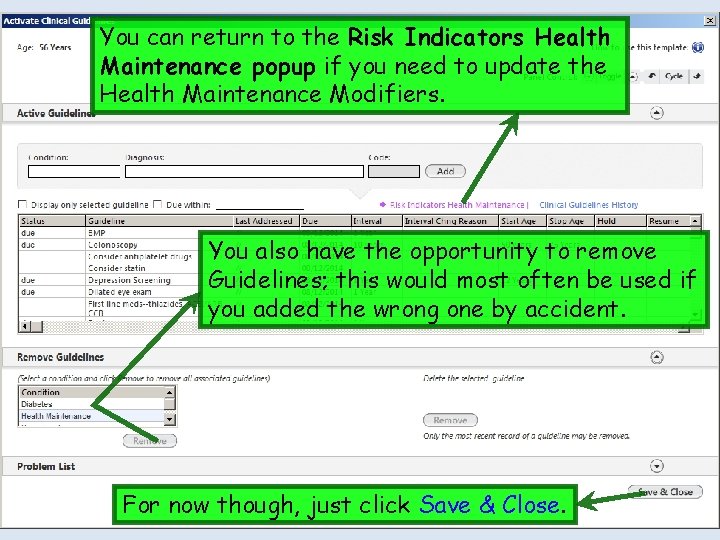 You can return to the Risk Indicators Health Maintenance popup if you need to