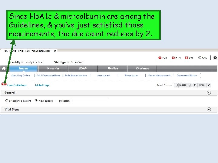 Since Hb. A 1 c & microalbumin are among the Guidelines, & you’ve just