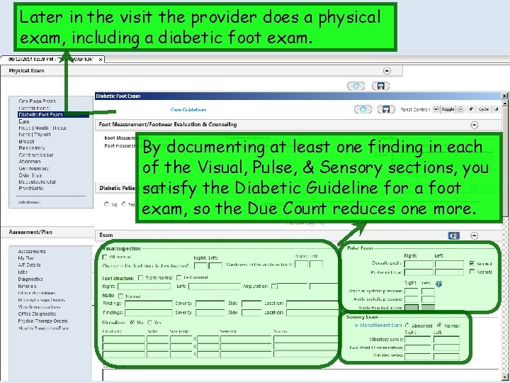 Later in the visit the provider does a physical exam, including a diabetic foot