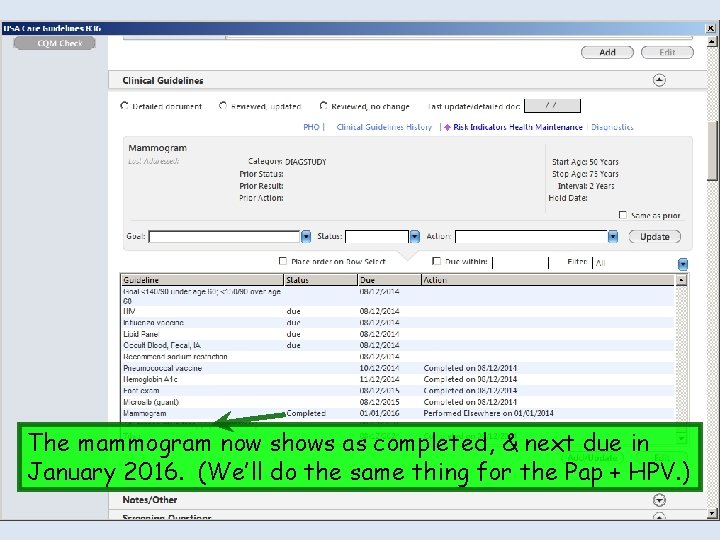 The mammogram now shows as completed, & next due in January 2016. (We’ll do