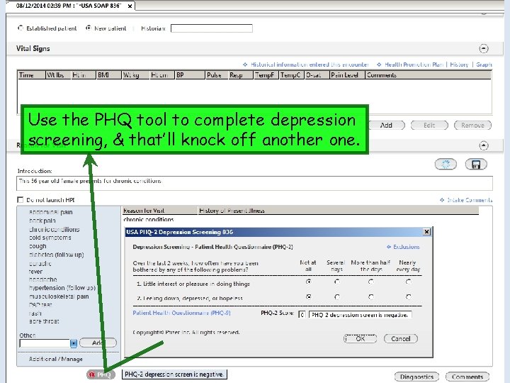 Use the PHQ tool to complete depression screening, & that’ll knock off another one.