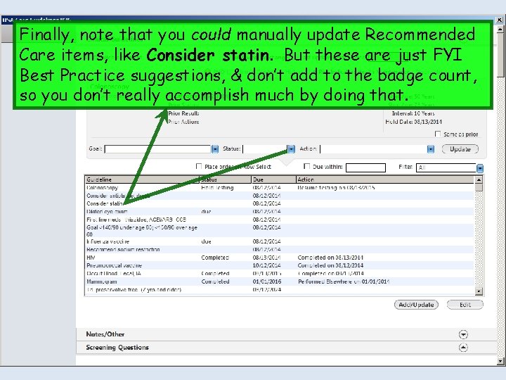 Finally, note that you could manually update Recommended Care items, like Consider statin. But