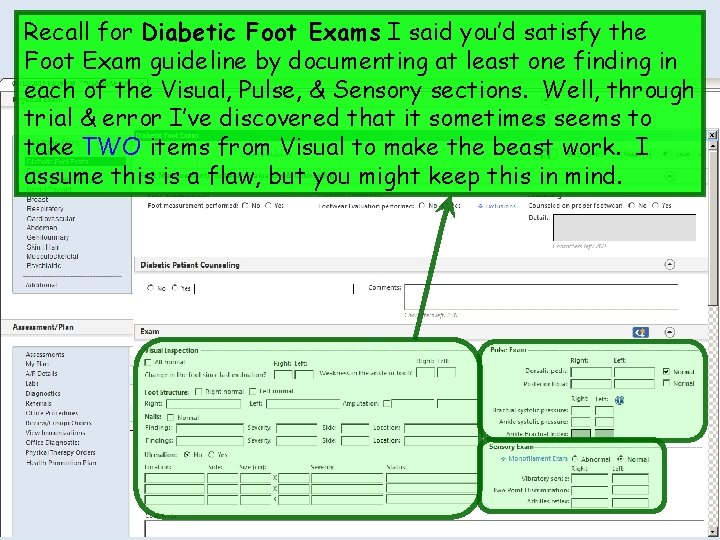 Recall for Diabetic Foot Exams I said you’d satisfy the Foot Exam guideline by