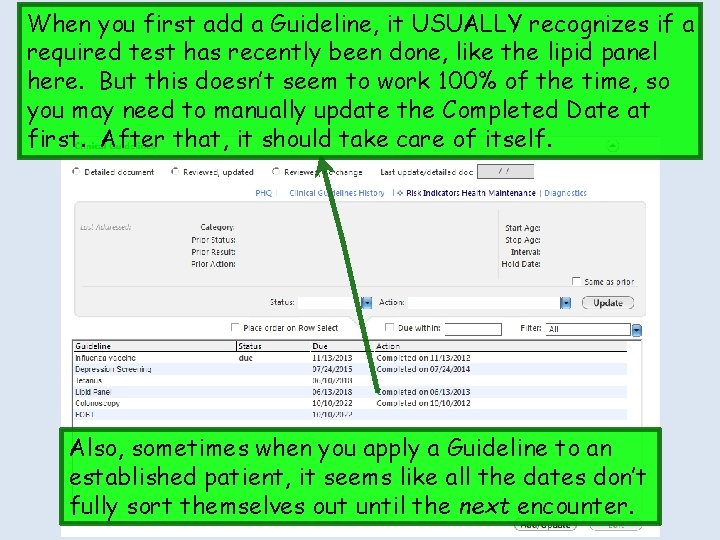 When you first add a Guideline, it USUALLY recognizes if a required test has