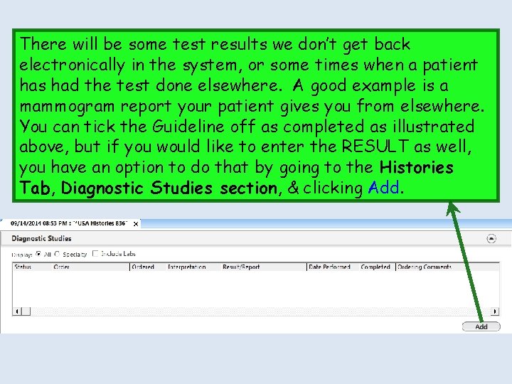 There will be some test results we don’t get back electronically in the system,