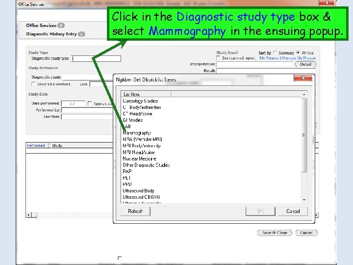 Click in the Diagnostic study type box & select Mammography in the ensuing popup.