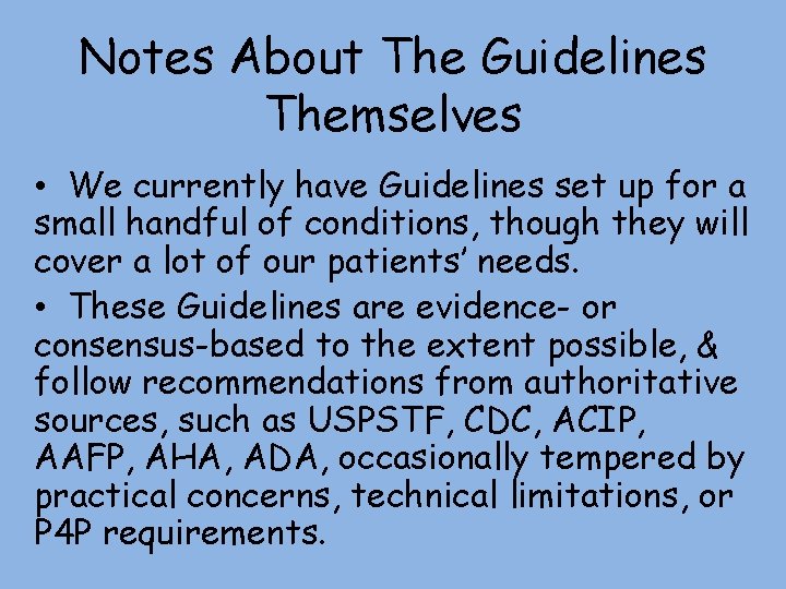 Notes About The Guidelines Themselves • We currently have Guidelines set up for a