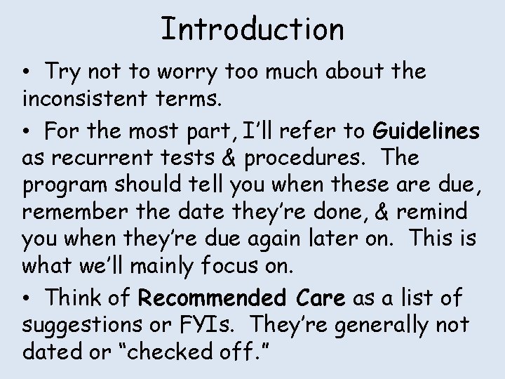 Introduction • Try not to worry too much about the inconsistent terms. • For