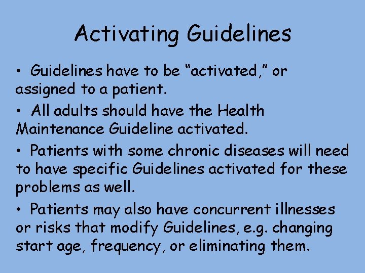 Activating Guidelines • Guidelines have to be “activated, ” or assigned to a patient.