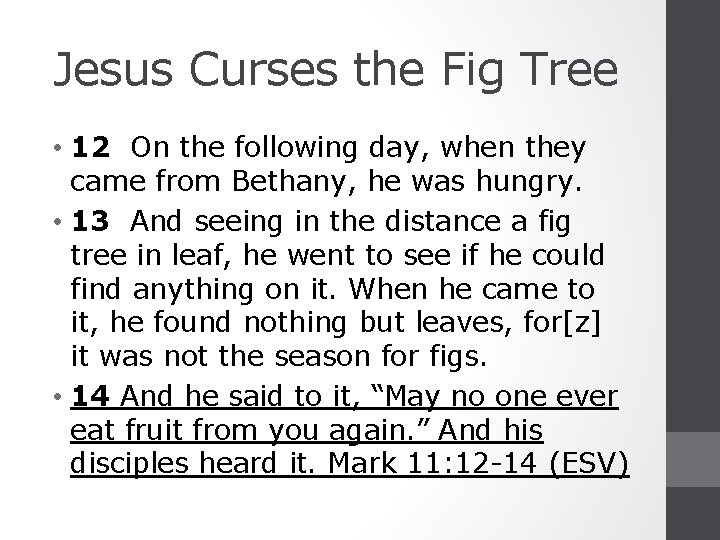 Jesus Curses the Fig Tree • 12 On the following day, when they came