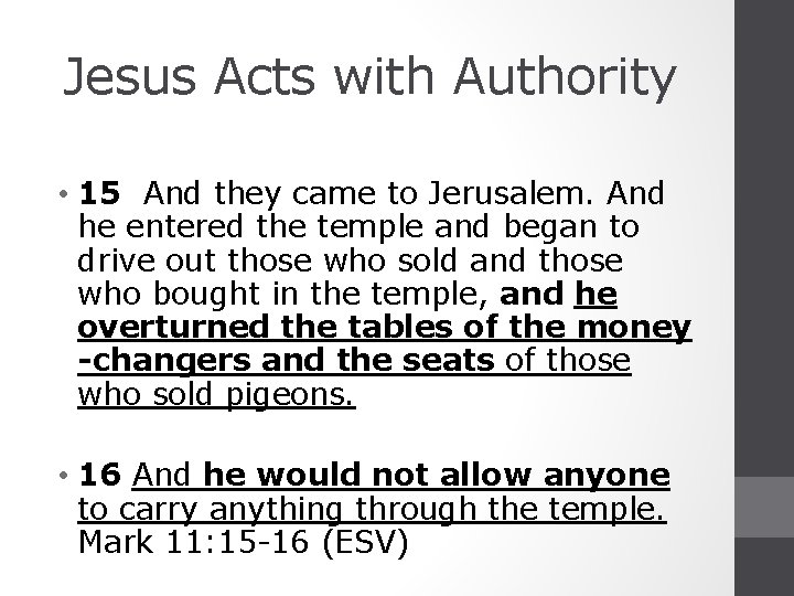 Jesus Acts with Authority • 15 And they came to Jerusalem. And he entered