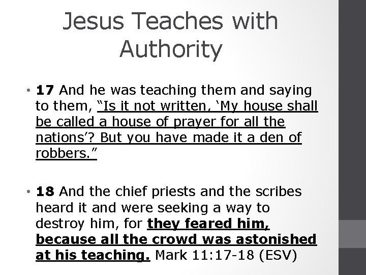 Jesus Teaches with Authority • 17 And he was teaching them and saying to