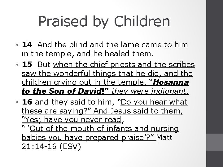 Praised by Children • 14 And the blind and the lame came to him