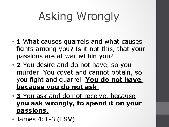 Asking Wrongly • 1 What causes quarrels and what causes fights among you? Is