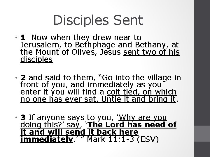 Disciples Sent • 1 Now when they drew near to Jerusalem, to Bethphage and