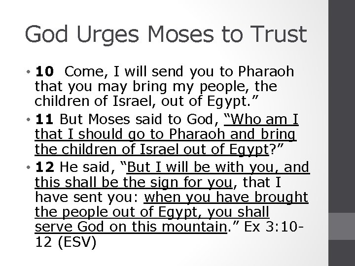 God Urges Moses to Trust • 10 Come, I will send you to Pharaoh