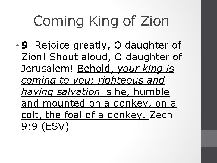 Coming King of Zion • 9 Rejoice greatly, O daughter of Zion! Shout aloud,