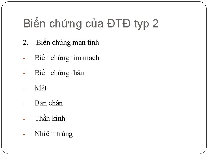 Biến chứng của ĐTĐ typ 2 2. Biến chứng mạn tính - Biến chứng