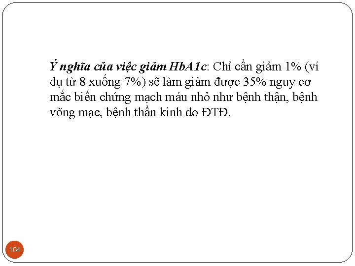 Ý nghĩa của việc giảm Hb. A 1 c: Chỉ cần giảm 1% (ví