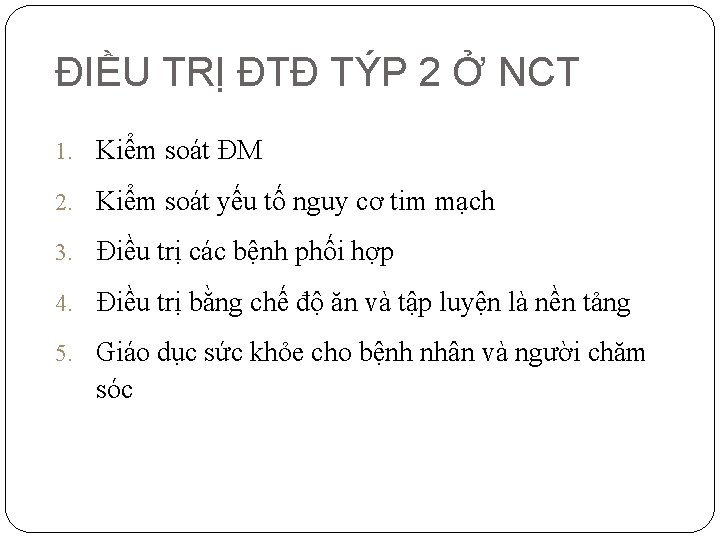 ĐIỀU TRỊ ĐTĐ TÝP 2 Ở NCT 1. Kiểm soát ĐM 2. Kiểm soát