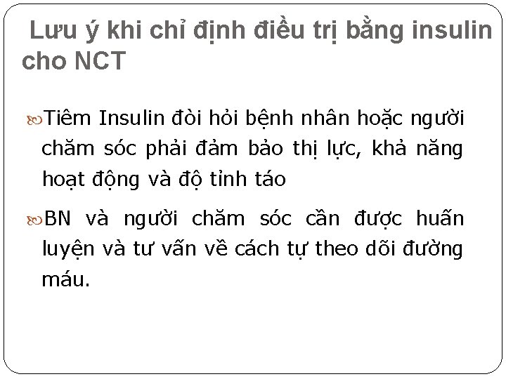 Lưu ý khi chỉ định điều trị bằng insulin cho NCT Tiêm Insulin đòi