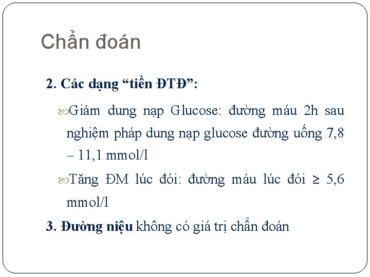 Chẩn đoán 2. Các dạng “tiền ĐTĐ”: Giảm dung nạp Glucose: đường máu 2