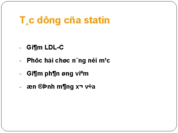 T¸c dông cña statin - Gi¶m LDL C - Phôc håi chøc n¨ng néi