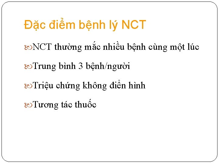 Đặc điểm bệnh lý NCT thường mắc nhiều bệnh cùng một lúc Trung bình