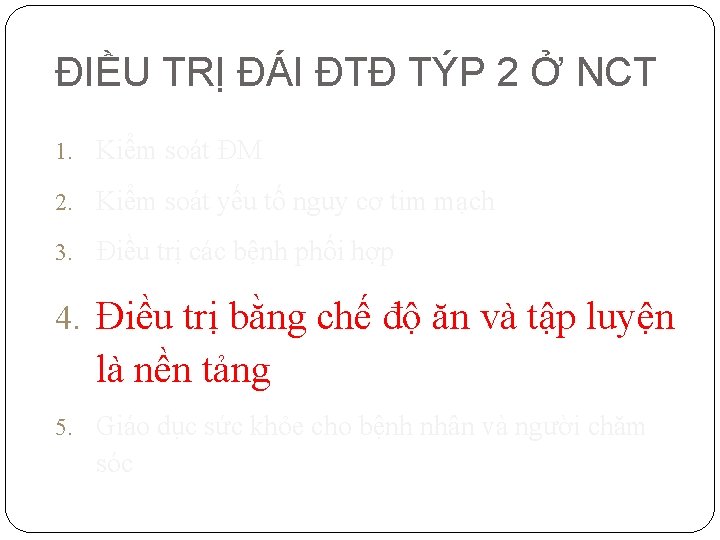 ĐIỀU TRỊ ĐÁI ĐTĐ TÝP 2 Ở NCT 1. Kiểm soát ĐM 2. Kiểm
