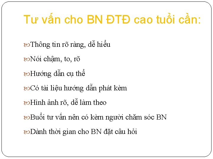 Tư vấn cho BN ĐTĐ cao tuổi cần: Thông tin rõ ràng, dễ hiểu