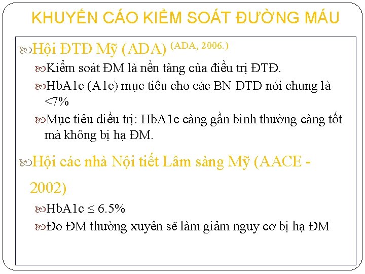 KHUYẾN CÁO KIỂM SOÁT ĐƯỜNG MÁU Hội ĐTĐ Mỹ (ADA) (ADA, 2006. ) Kiểm