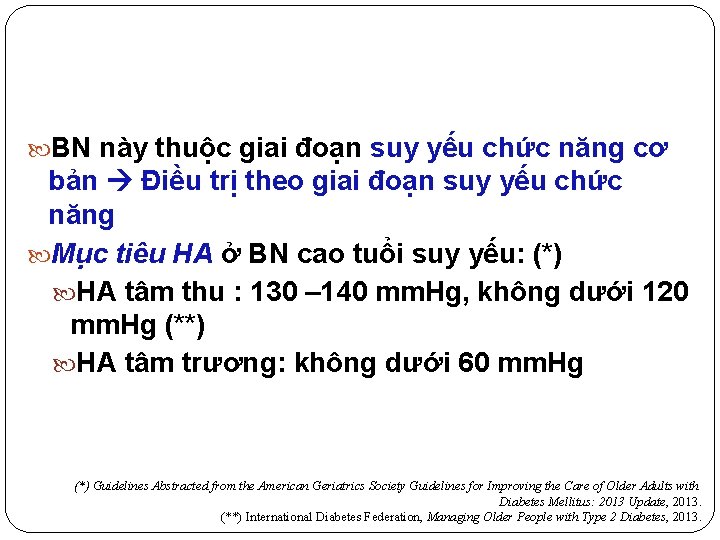  BN này thuộc giai đoạn suy yếu chức năng cơ bản Điều trị