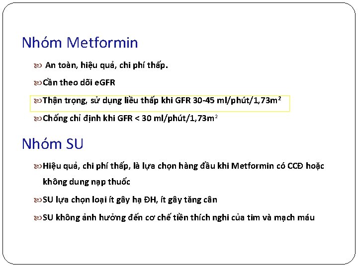 Nhóm Metformin An toàn, hiệu quả, chi phí thấp. Cần theo dõi e. GFR